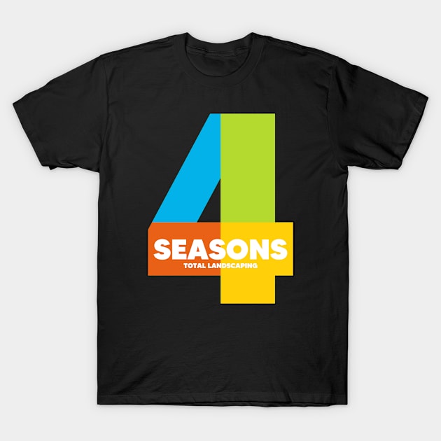 four seasons total landscaping 4 T-Shirt by TarikStore